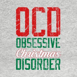 OCD - Obsessive Christmas Disorder T-Shirt